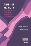 Times of Mobility: Transnational Literature and Gender in Translation