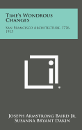 Time's Wondrous Changes: San Francisco Architecture, 1776-1915