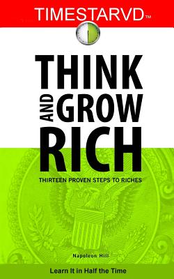 TimeStarvd Think and Grow Rich: Thirteen Proven Steps to Riches - Gardner, Paul J, and Hill, Napoleon