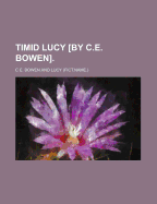 Timid Lucy [By C.E. Bowen].