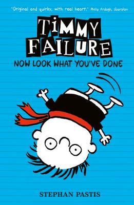 Timmy Failure: Now Look What You've Done - 