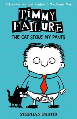 Timmy Failure: The Cat Stole My Pants - 