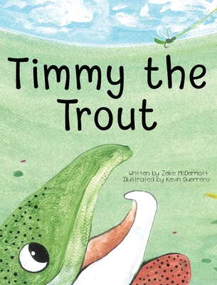Timmy the Trout - McDermott, Zeke