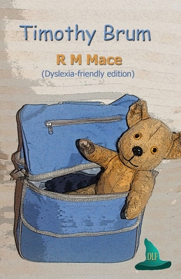 Timothy Brum (Dyslexia-friendly edition) - Mace, R M