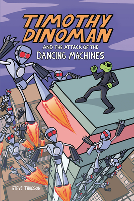 Timothy Dinoman and the Attack of the Dancing Machines: Book 2 - 