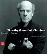 Timothy Greenfield-Sanders: Face to Face: Selected Portraits 1977-2005