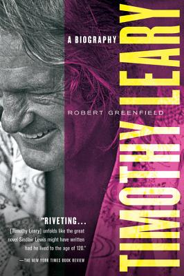 Timothy Leary: A Biography - Greenfield, Robert