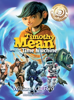 Timothy Mean and the Time Machine - Ford, William Ae