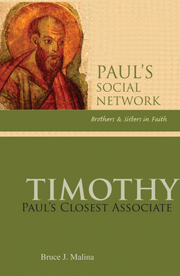 Timothy: Paul's Closest Associate - Malina, Bruce J