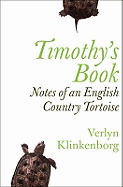 Timothy's Book: Notes Of An English Country Tortoise