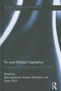 Tin and Global Capitalism, 1850-2000: A History of "the Devil's Metal"