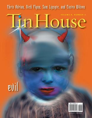 Tin House: Evil - Adrian, Chris, and Flynn, Nick, and Moonshine, Cathy