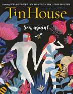 Tin House Magazine: Sex, Again?: Vol. 18, No. 1