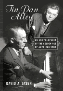 Tin Pan Alley: An Encyclopedia of the Golden Age of American Song