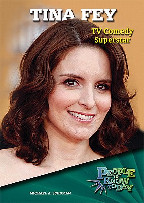 Tina Fey: TV Comedy Superstar - Schuman, Michael A