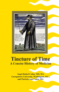 Tincture of Time: A Concise History of Medicine