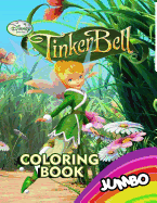 Tinkerbell Jumbo Coloring Book: Great Coloring Book for Kids and Any Fan of Tinkerbell (Perfect for Children Ages 4-12)