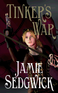 Tinker's War: Book 2 of 'The Tinkerer's Daughter