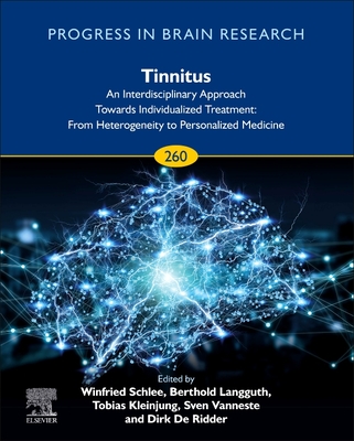 Tinnitus - An Interdisciplinary Approach Towards Individualized Treatment: Volume 260 - Langguth, Berthold, and Kleinjung, Tobias, and de Ridder, Dirk
