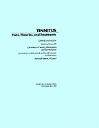 Tinnitus: Facts, Theories, and Treatments - National Research Council, and Division of Behavioral and Social Sciences and Education, and Commission on Behavioral and...