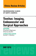 Tinnitus: Imaging, Endovascular and Surgical Approaches, an Issue of Neuroimaging Clinics of North America: Volume 26-2