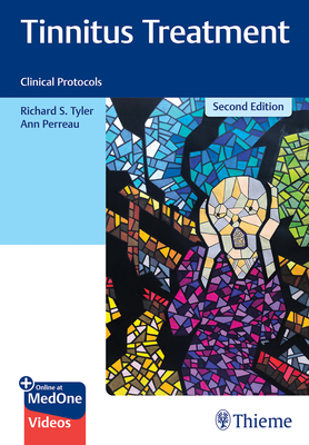 Tinnitus Treatment: Clinical Protocols - Tyler, Richard (Editor), and Perreau, Ann (Editor)