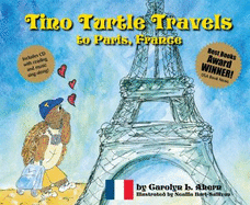Tino Turtle Travels to Paris, France - Ahern, Carolyn L
