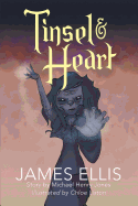 Tinsel & Heart: Story by Michael Henry Jones