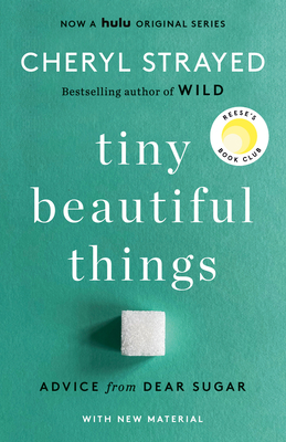Tiny Beautiful Things (10th Anniversary Edition): Advice from Dear Sugar - Strayed, Cheryl