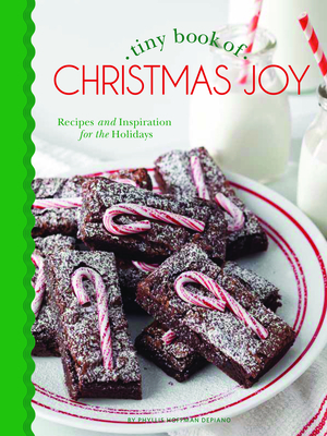 Tiny Book of Christmas Joy: Recipes & Inspiration for the Holidays - DePiano, Phyllis Hoffman (Editor)