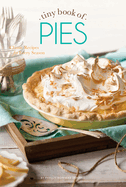 Tiny Book of Pies: Classic Recipes for Every Season