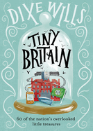 Tiny Britain: A Collection of the Nation's Overlooked Little Treasures