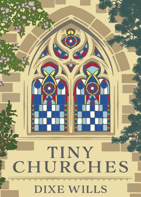 Tiny Churches - Wills, Dixe