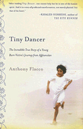 Tiny Dancer: The Incredible True Story of a Young Burn Survivor's Journey from Afghanistan