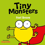 Tiny Monsters Feel Brave