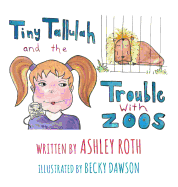 Tiny Tallulah and the Trouble with Zoos