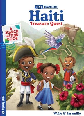 Tiny Travelers Haiti Treasure Quest - Wolfe Pereira, Steven, and Jaramillo, Susie