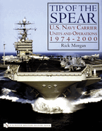 Tip of the Spear: U.S. Navy Carrier Units and Operations 1974-2000