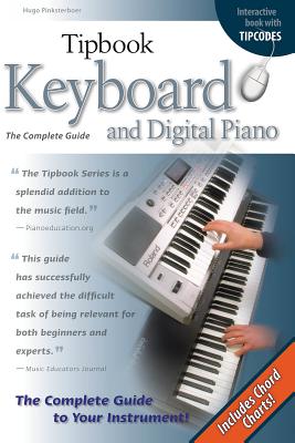 Tipbook Keyboard & Digital Piano: The Complete Guide - Pinksterboer, Hugo