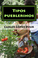 Tipos pueblerinos: folcloricos, populares y pintorescos del Pepino