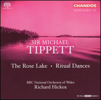 Tippett: The Rose Lake; Ritual dances  - BBC National Orchestra of Wales; Richard Hickox (conductor)
