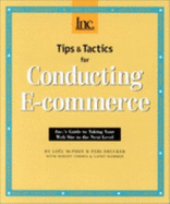 Tips and Tactics for Conducting E-Commerce: Inc.'s Guide to Taking Your Web Site to the Next Level