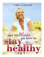 Tips For Women On How To Stay Healthy