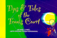 Tips & Tales of the Tennis Court - O'Neill, Paige J
