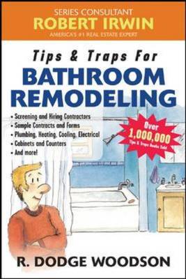 Tips & Traps for Bathroom Remodeling - Woodson, R. Dodge