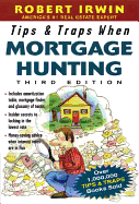 Tips & Traps When Mortgage Hunting, 3/E