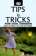 Tips & Tricks for Dog Owners - Puttner, Herta, V, and Rohrer, Eva
