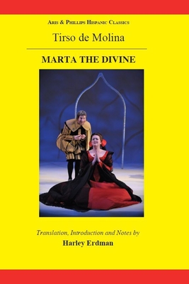 Tirso de Molina: Marta the Divine - Erdman, Harley