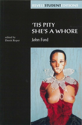 Tis Pity She's a Whore: John Ford - Roper, Derek