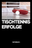 Tischtennis Erfolge: Notizbuch - Tricks - Dokumentation - Verein - Spielstnde - Sportart - Geschenkidee - Geschenk - kariert - ca. DIN A5